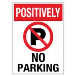 Positively No Parking Sign